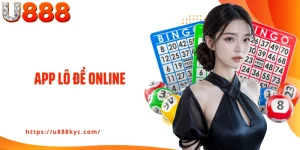 App Lô Đề Online U888: Chơi Game Lô Đề Tiện Lợi, Tối Ưu