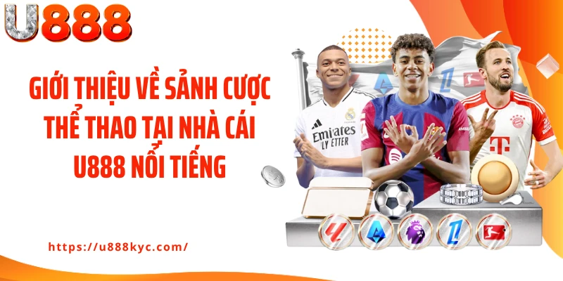 Giới thiệu về sảnh cược thể thao tại nhà cái U888 nổi tiếng