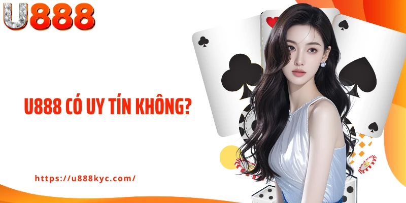 U888 Có Uy Tín Không: Phân Tích Yếu Tố Pháp Lý Nhà Cái
